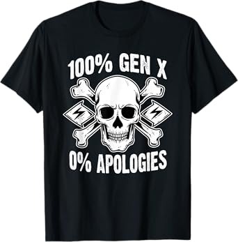 100% Gen X No Apologies Skull Birth Year Retro Generation X T-Shirt