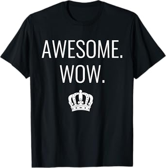 Awesome Wow Funny Quote T-Shirt