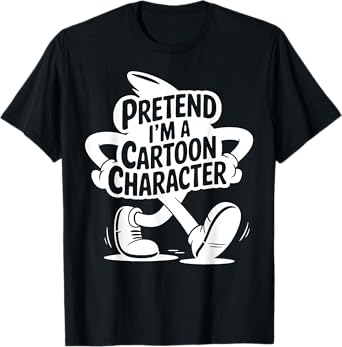 Easy Adult Halloween Costume Pretend I'm A Cartoon Character T-Shirt