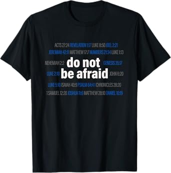 Do not be afraid, design with bible verses as art, Christian T-Shirt