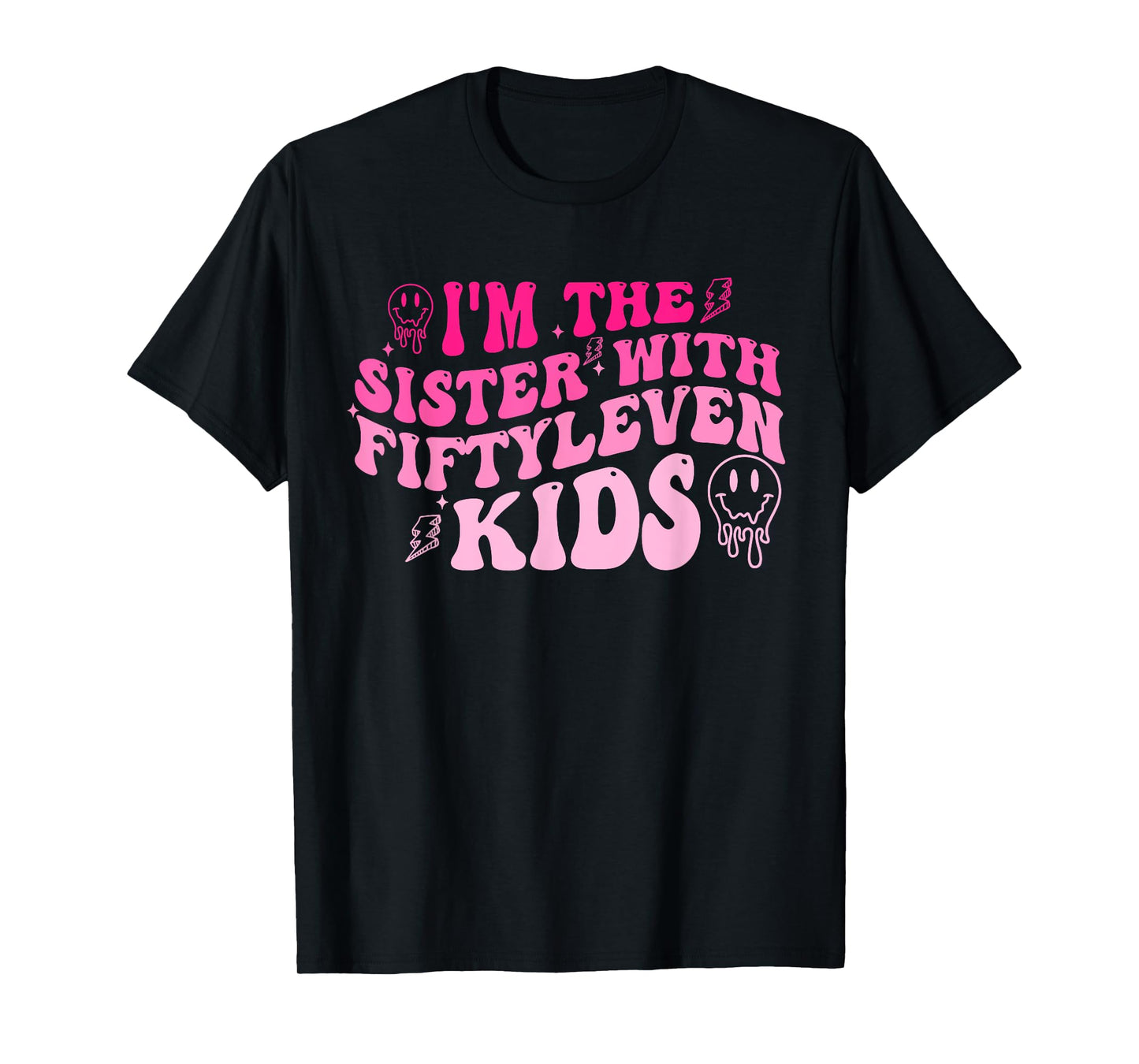 I'm The Sister with Fiftyleven Kids Groovy Saying Women Men T-Shirt