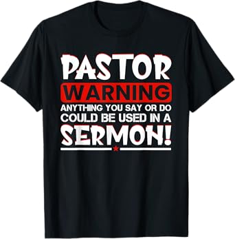 Pastor Warning Sermon Funny Minister Clergy Pastor T-Shirt