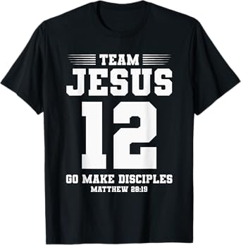 Christian Team Jesus 12 Go Make Disciples Matthew 28:19 T-Shirt