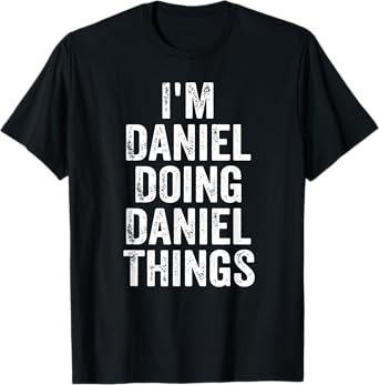 Mens I'm Daniel Doing Daniel Things Shirt Personalized First Name T-Shirt