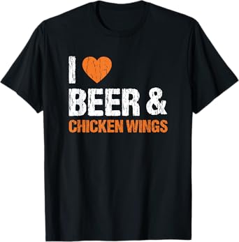 I Love Chicken Wings & Beer Funny Food Eating Lover Gift T-Shirt