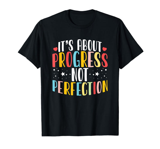 It's About Progress Not Perfection Quote T-Shirt