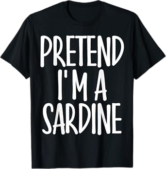 Easy Pretend I'm Sardine Costume Gift Halloween Fisherman T-Shirt