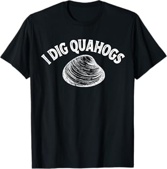 I Dig Quahogs Shells Dig Rake T-Shirt