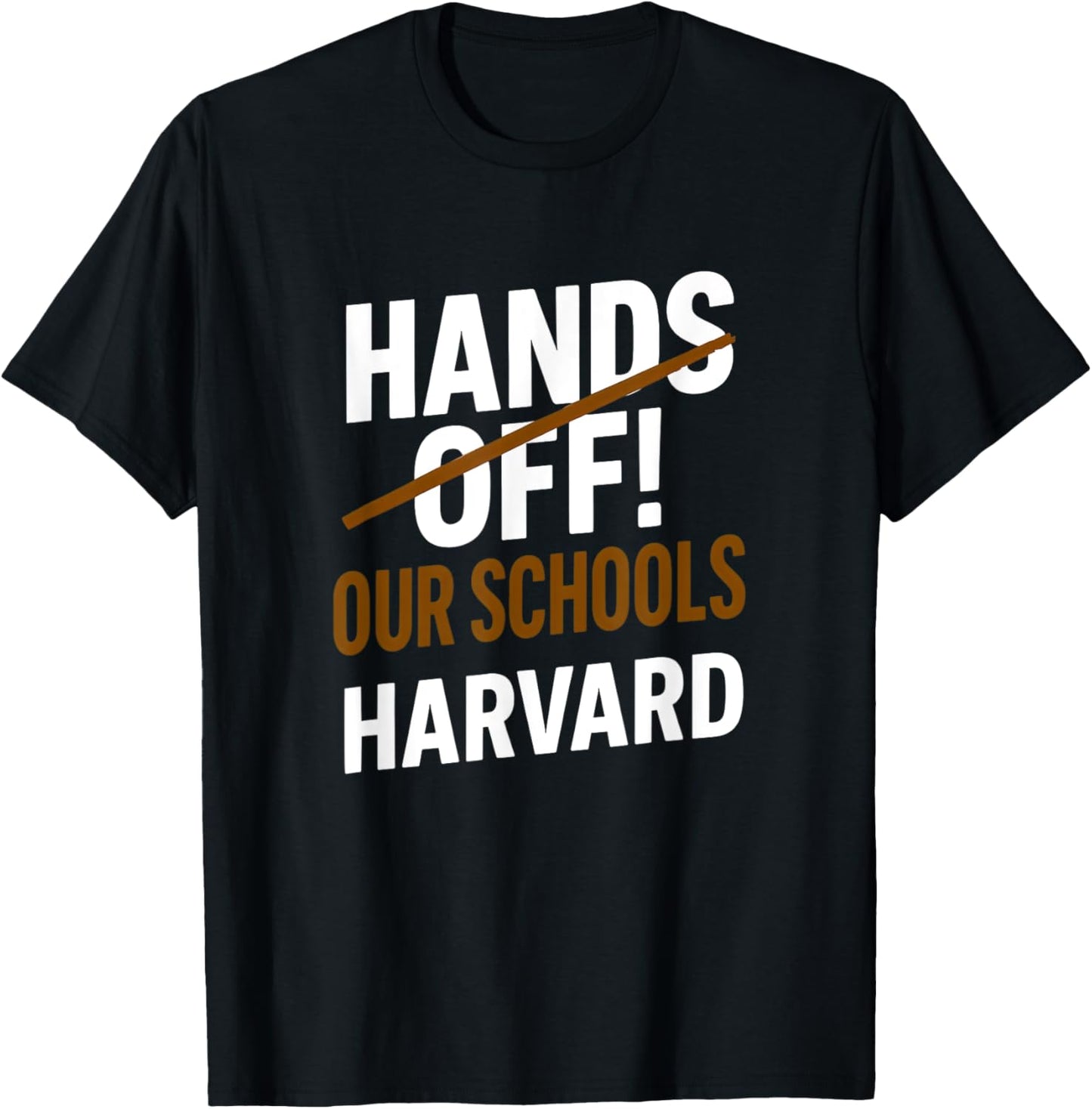 I Stand With Harvard Hands Off T-Shirt