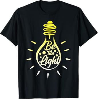 Be the Light Bulb - Bible Verses Matthew 5:14 T-Shirt