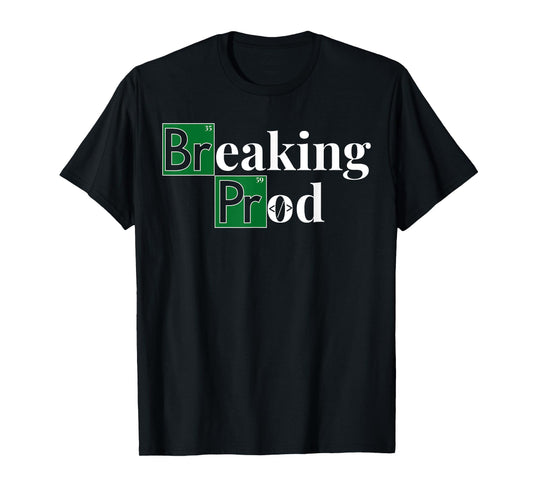 Breaking Prod Funny Devops Debug Coding Meme for Programmers T-Shirt
