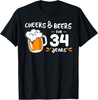 Cheers and Beers to 34 years Tshirt Tee T-Shirt