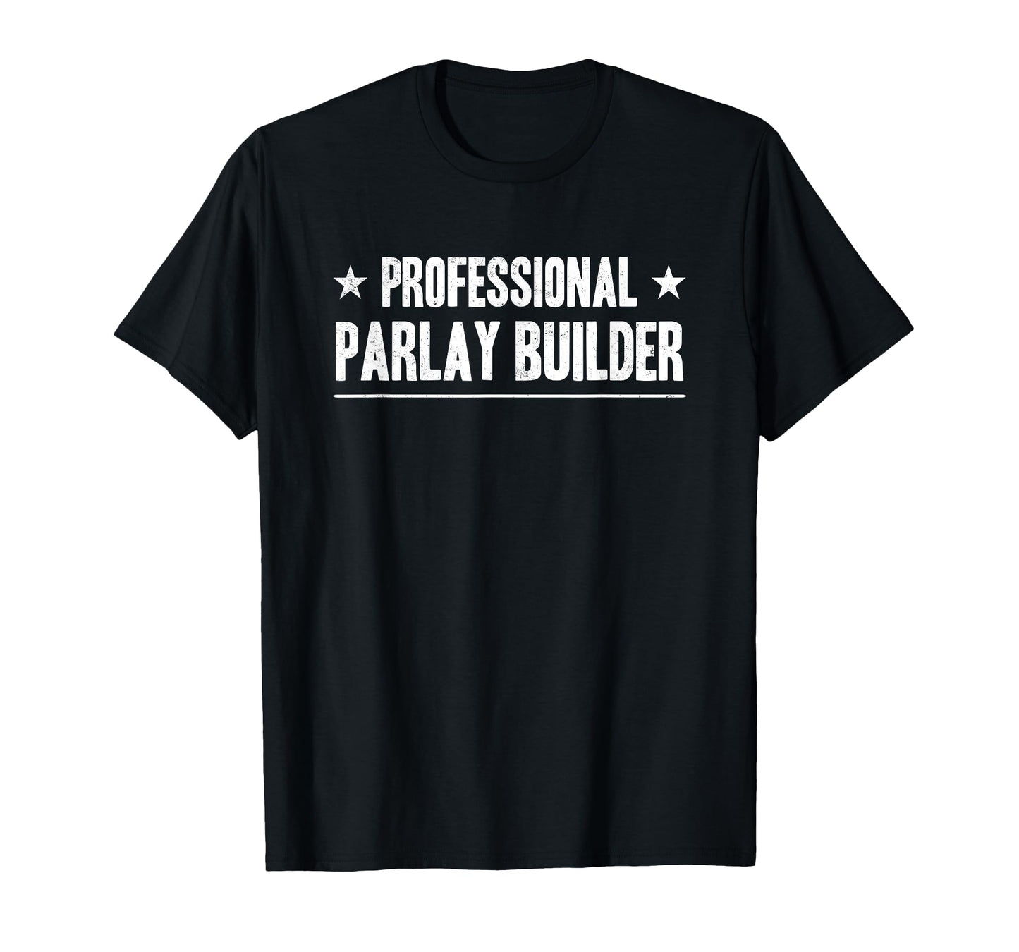 Funny Gambling Gambler Saying Professional Parlay Builder T-Shirt