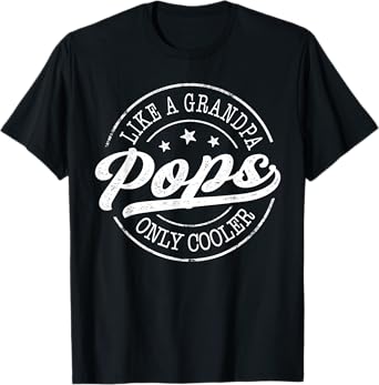 Pops Like a Grandpa Only Cooler Funny Pops Father's Day T-Shirt