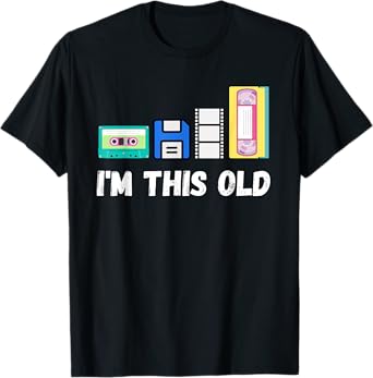 Funny I'm this old 1980s cassette VHS floppy disk retro tech T-Shirt