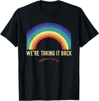 Rainbow We're Taking It Really Back Christian Bible Verse T-Shirt