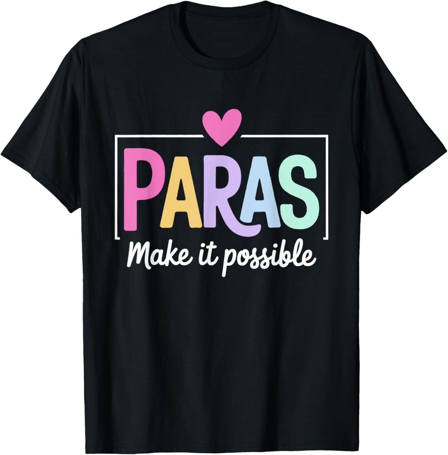 Paras Make It Possible Paraprofessional Teacher Paraeducator Appreciation T-shirt by TeeBrew