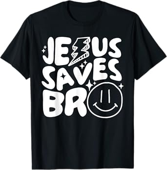 Jesus Saves Bro T-Shirt