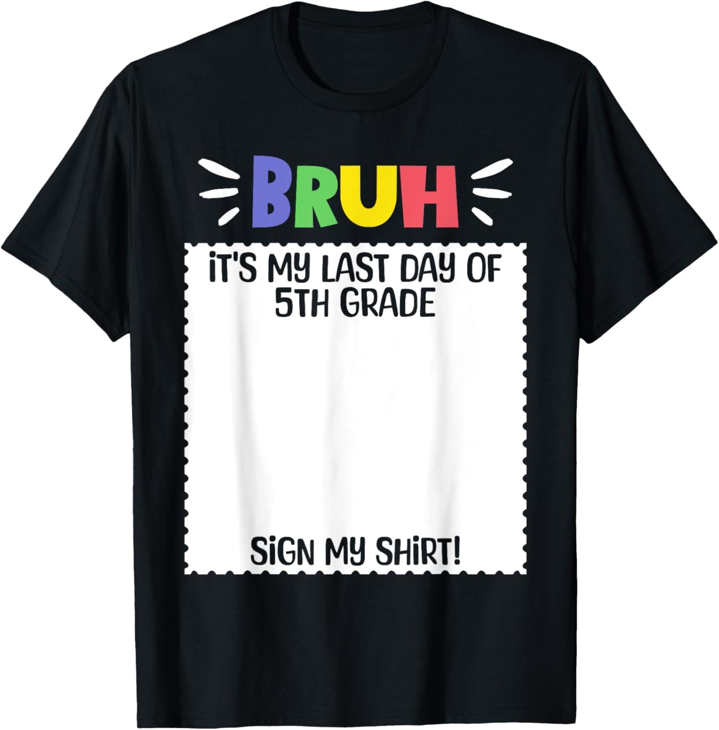 Bruh It's My Last Day of 5th Grade Funny Graduation Sign My T-Shirt