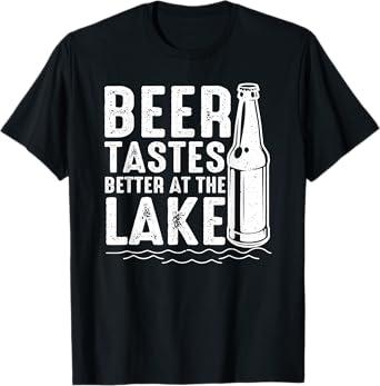 Beer Tastes Better At The Lake Funny Drinking Weekend Print T-Shirt
