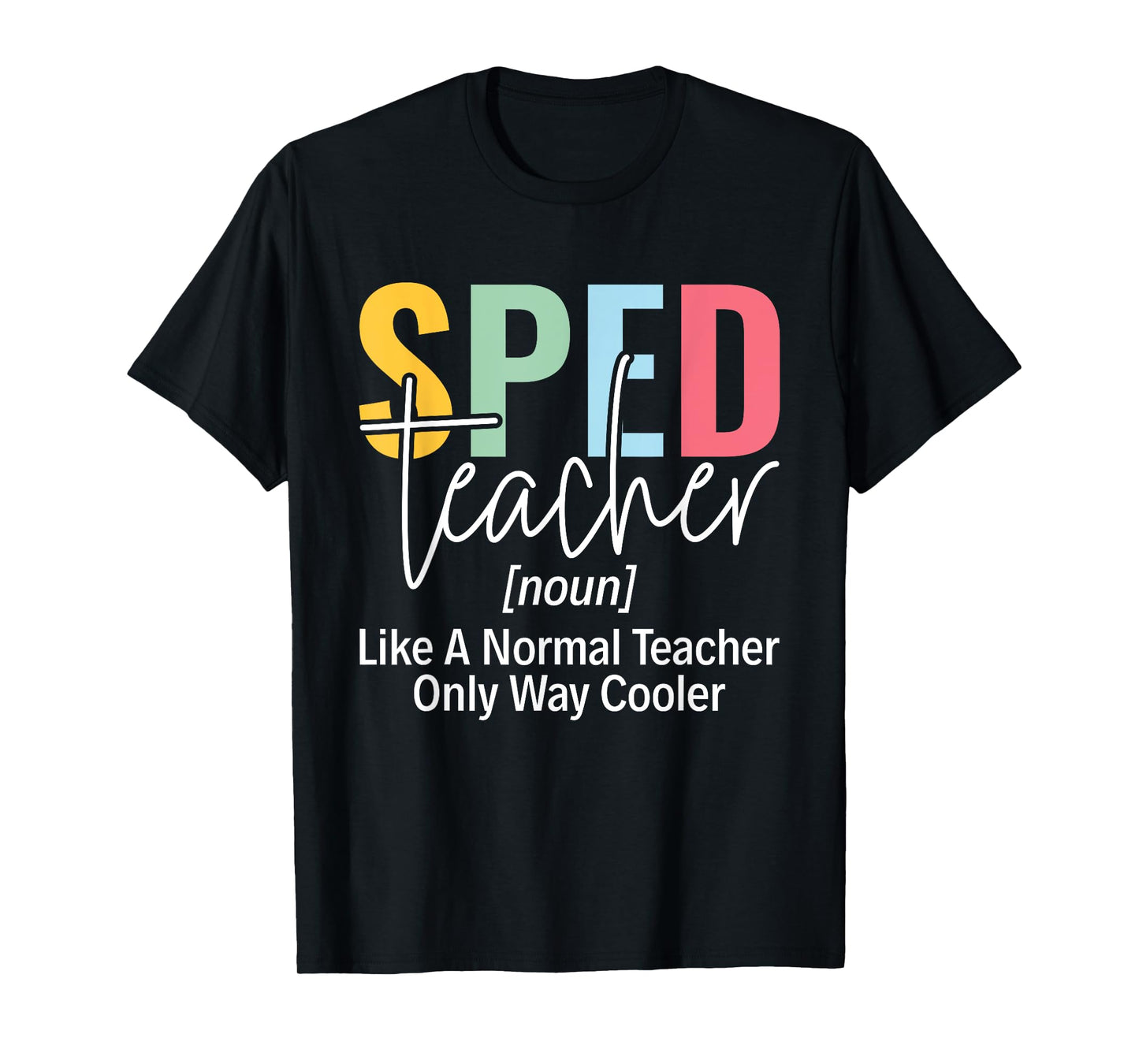 Sped Squad SPED Teacher Special Education Teacher Men Women T-Shirt