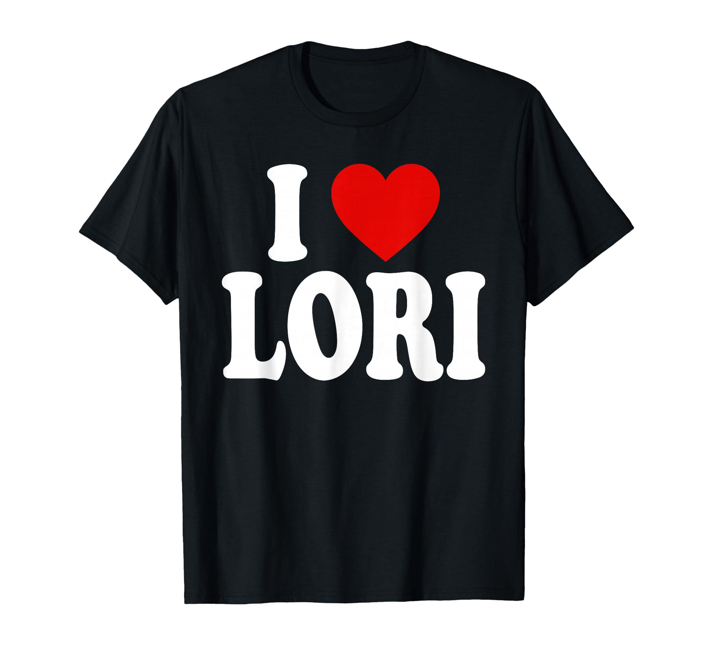 I HEART LOVE LORI T-Shirt