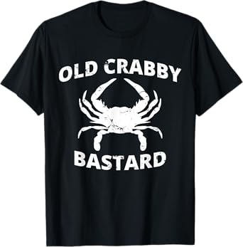 Old Crabby Bastard | Crab Fishing | Funny Crabbing T-Shirt