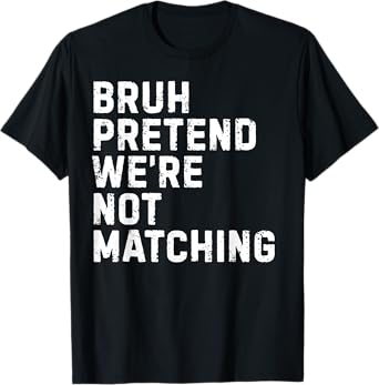 Pretend We’re Not Matching Halloween Costume Squad Bruh T-Shirt