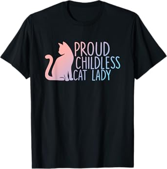 Proud Childless Cat Lady Cat Lovers T-Shirt