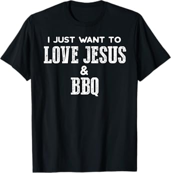 Funny Grilling T Shirt for Christian Love Jesus and BBQ T-Shirt
