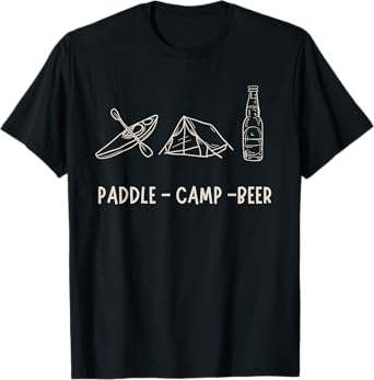 Paddle and Camp and Beer for Kayaking and Camping Lover T-Shirt