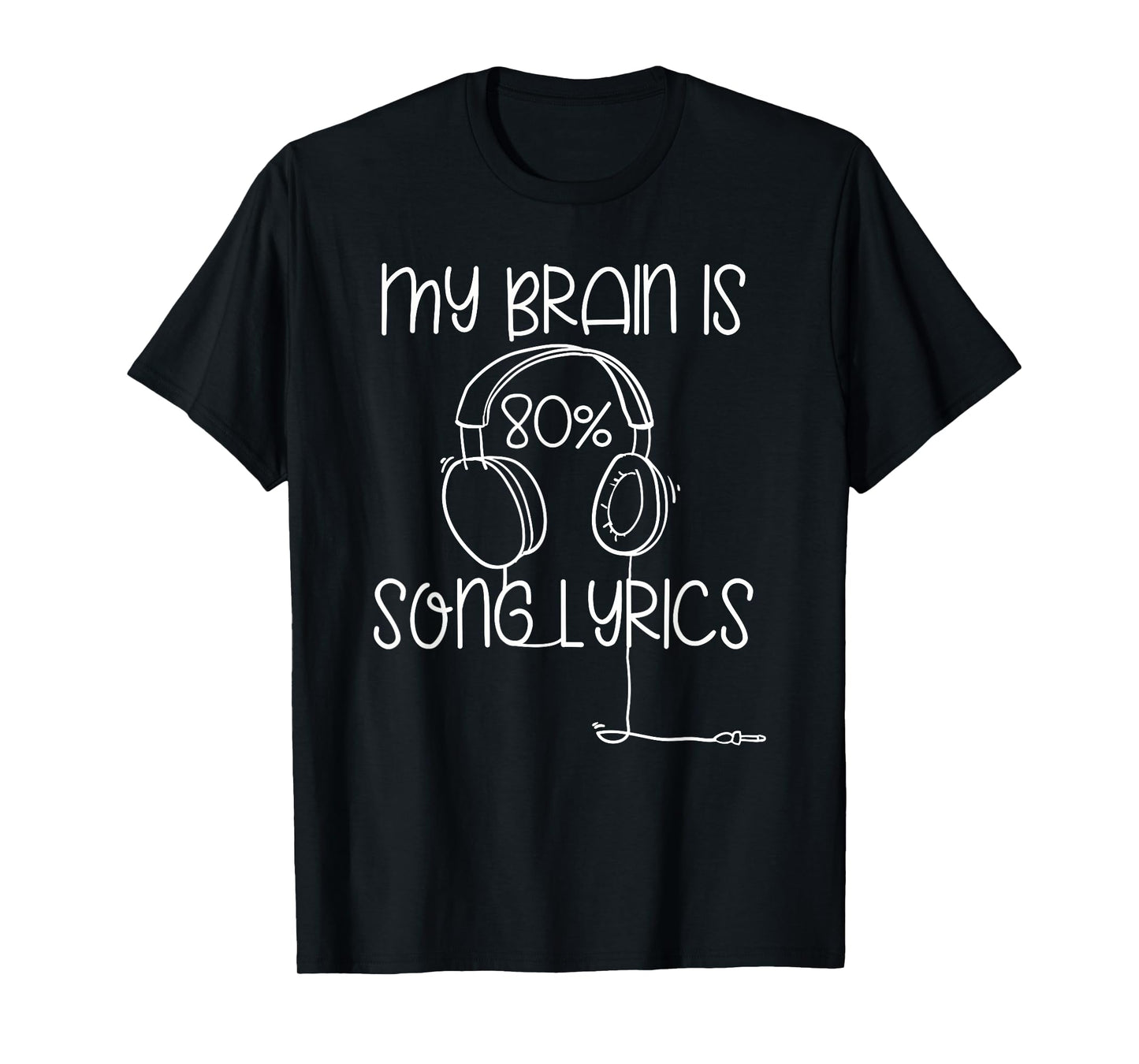 My Brain Is 80% Song Lyrics Headphones T-Shirt