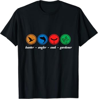Hunter Angler Cook Gardener Grill Hunting Fish Garden Gift T-Shirt