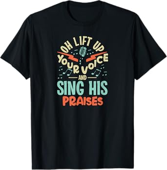 Christian Music Quote Inspirational Choir Singer or T-Shirt