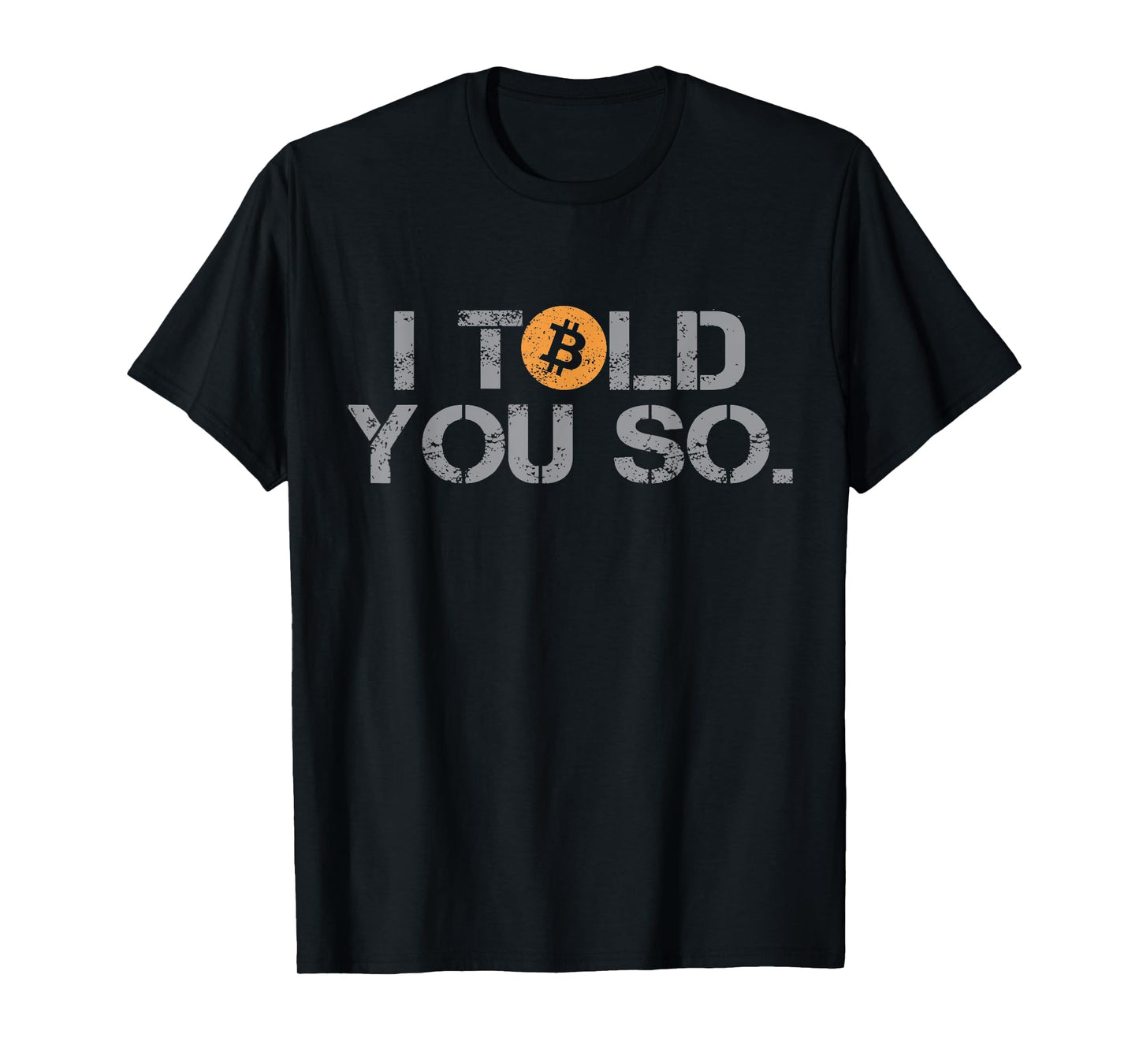 I Told You So Bitcoin Funny BTC Crypto Cryptocurrency Trader T-Shirt