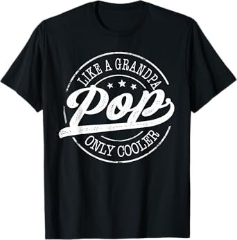 Pop Like a Grandpa Only Cooler Funny Pop Father's Day T-Shirt