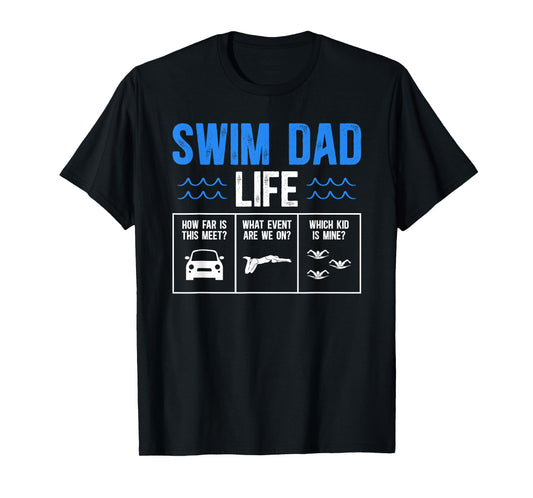 Swim Dad Life Swimming Dad Of A Swimmer Dad Swim Father T-Shirt