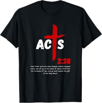 Acts 2:38 Baptized in Jesus Name Cross Pentecostal Apostolic T-Shirt