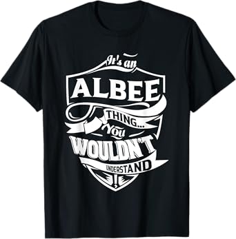 It's an ALBEE thing you wouldn't understand Gifts T-Shirt