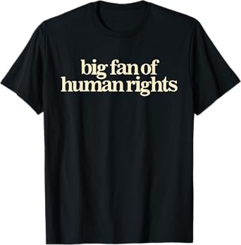 Big Fan Of Human Rights Retro Equality Statement Art T-Shirt