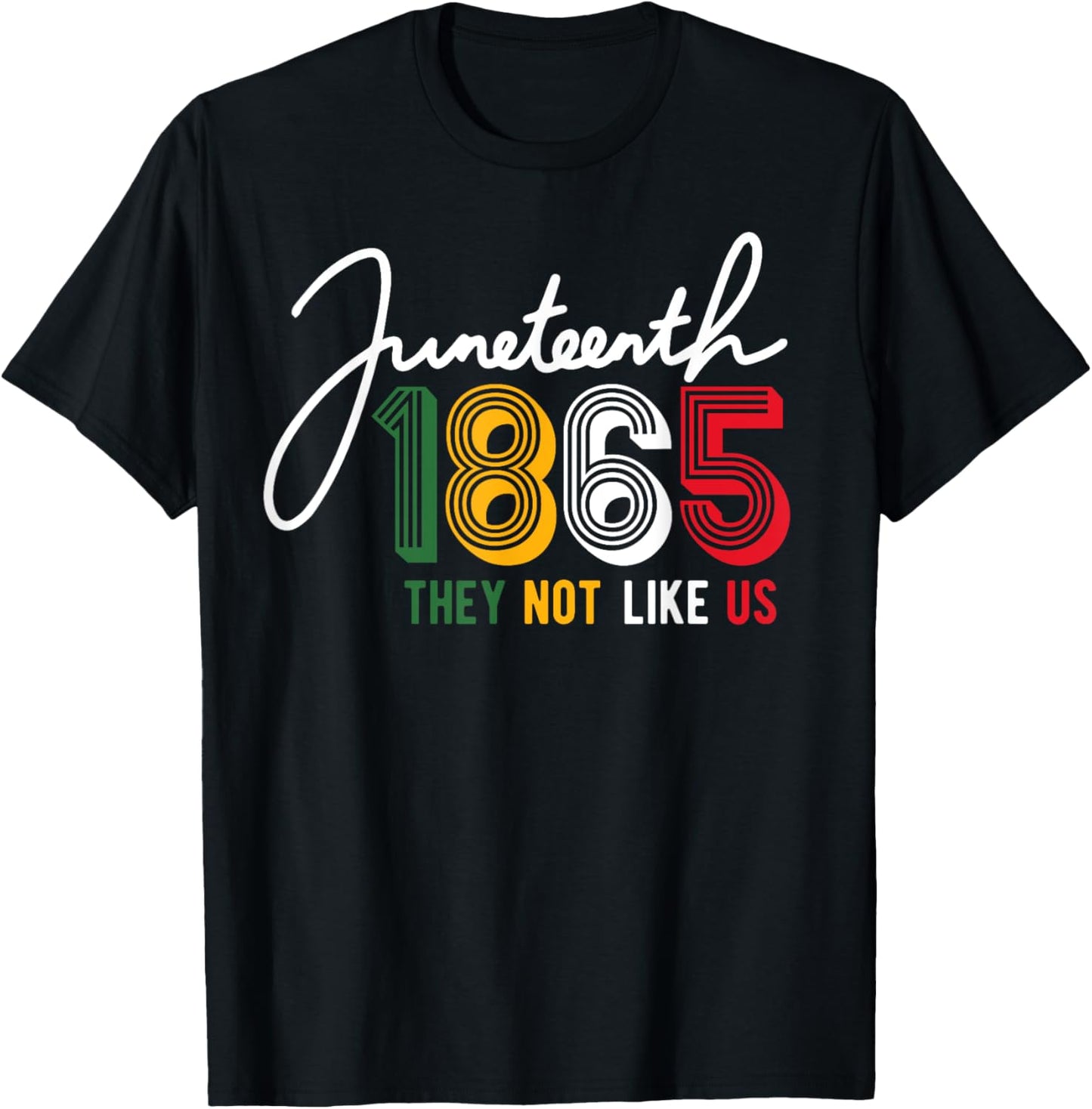 They Don't Like Us Juneteenth 1865 Pride Independence Day T-Shirt