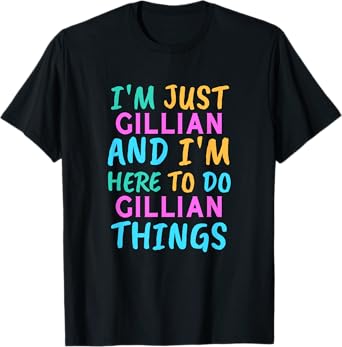 I'm Gillian Here To Do Gillian Things Funny First Name T-Shirt