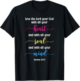 Love the Lord with Your Heart, Soul & Mind T-Shirt