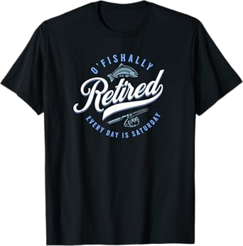 O'Fishally Retired Funny Fishing T-Shirt