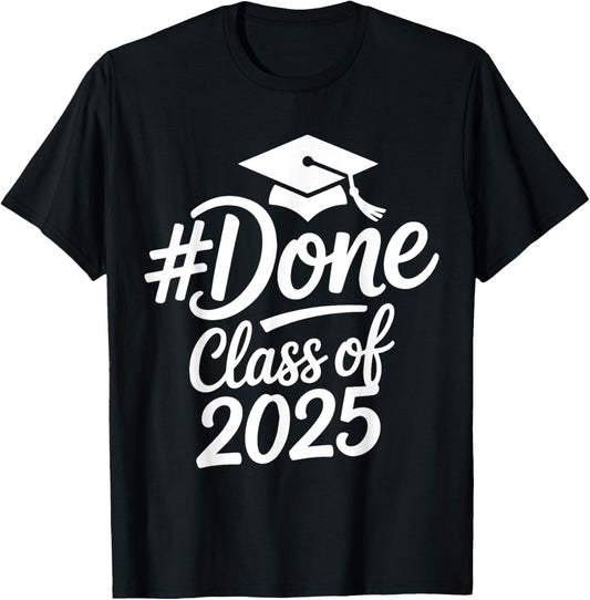 Class of 2025 Done Graduation Senior Hashtag present T-Shirt