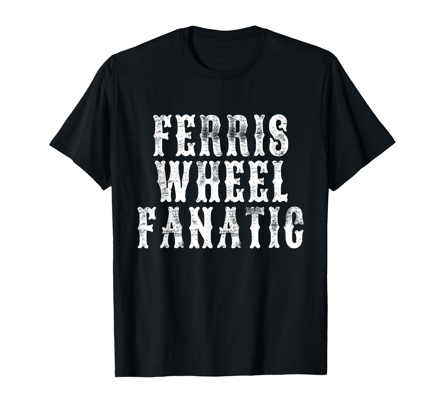 Ferris Wheel Fanatic Fun Carnival State Fair Amusement Park T-Shirt