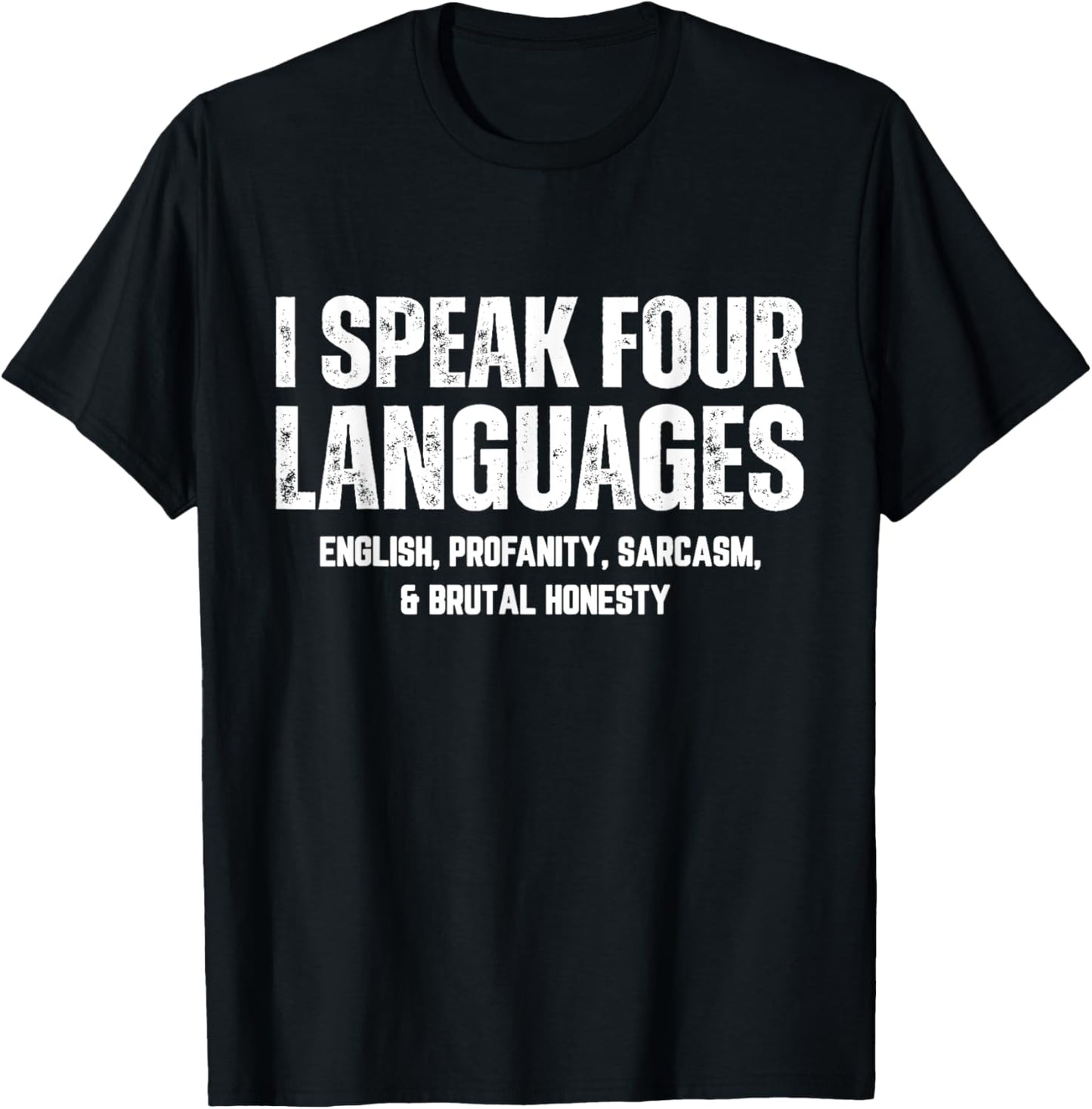 I Speak Four Languages English Profanity Sarcasm Honesty T-shirt