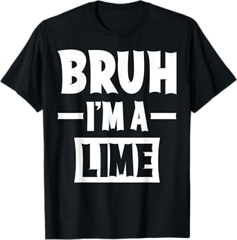 Bruh I'm A Lime Funny Lazy Halloween Costume Party T-Shirt