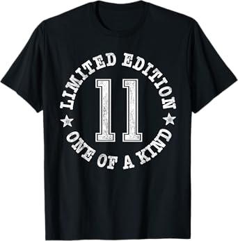 11 Limited Edition One of a Kind 11th Birthday 11-Year-Old T-Shirt