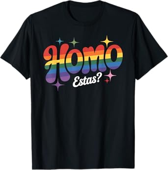 Homo Estas Spanish Mexican Gay Pride Ally LGBTQ Month T-Shirt